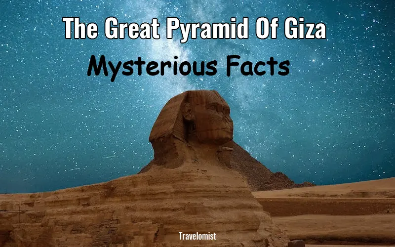 mysterious facts of pyramid of giza