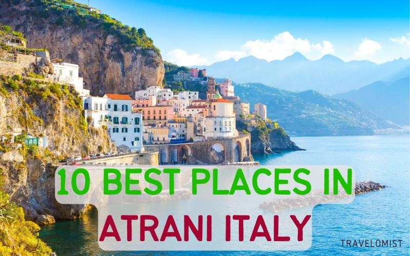 10 Best Places In Atrani Italy