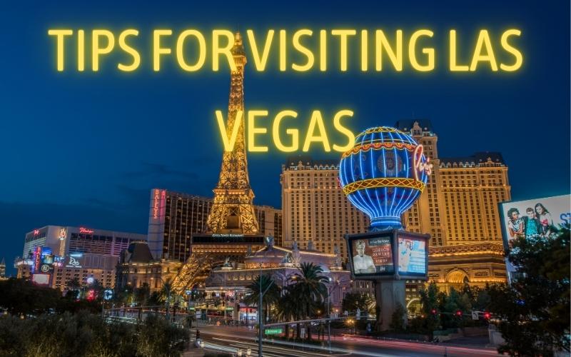 Tips for Visiting Las Vegas
