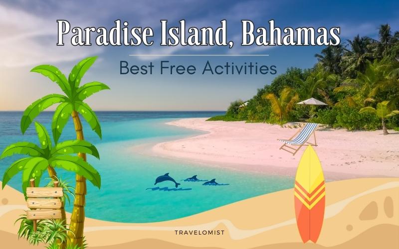Best Free Activities in paradise island bahamas