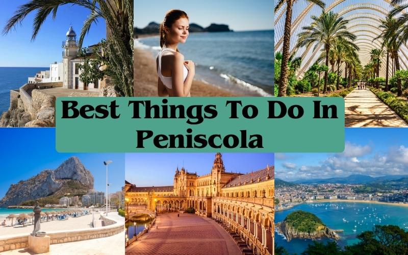 Best Things To Do In Peniscola