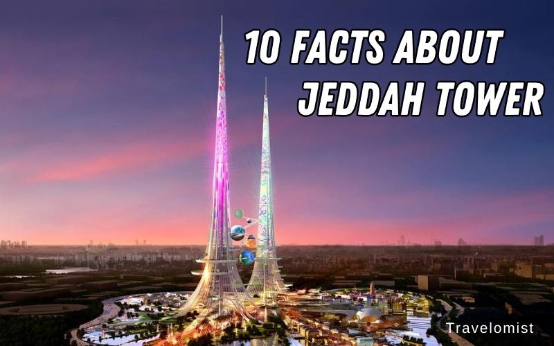 10 Facts About Jeddah Tower