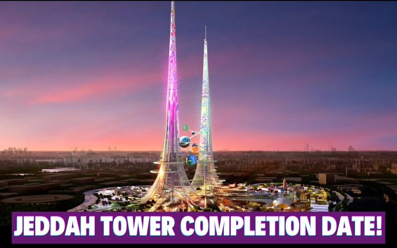 Jeddah Tower Completion DaTe