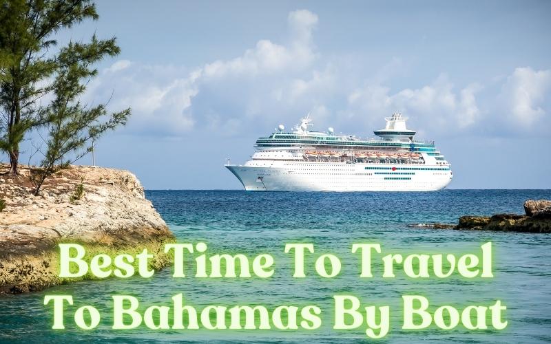 Best Time To Travel To Bahamas By Boat